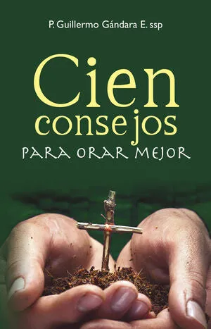 Cien Consejos para Orar Mejor