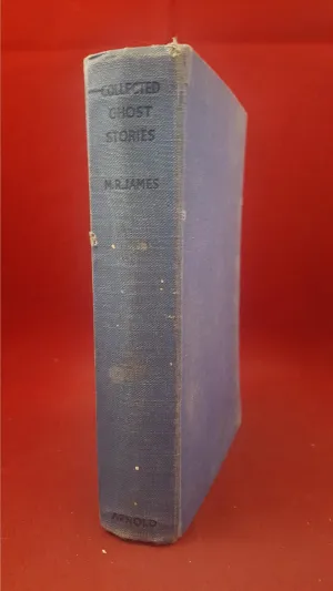 M R James - The Collected Ghost Stories of M R James, Edward Arnold, 1947